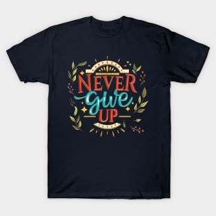 Never Give Up T-Shirt